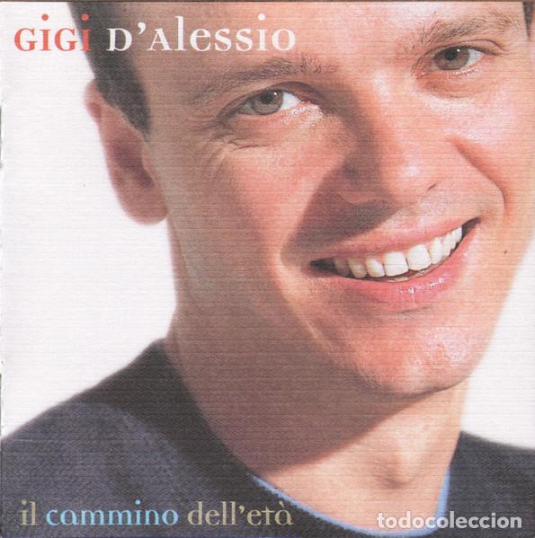 CDs de Musique: GIGI D'ALESSIO - IL CAMMINO DELL'ET&Agrave; - CD