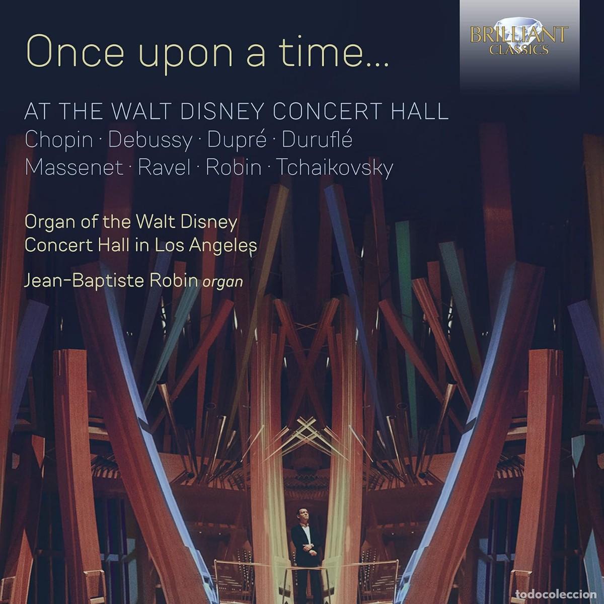 CDs de m&uacute;sica: Jean-Baptiste Robin &ndash; Once Upon a Time... At the Walt Disney Concert Hall (Brilliant Classics, 2020)