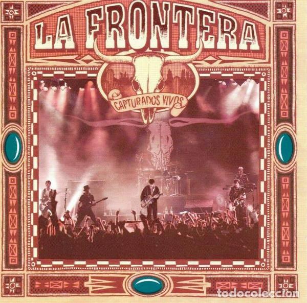 CDs de m&uacute;sica: LA FRONTERA - CAPTURADOS VIVOS - CD