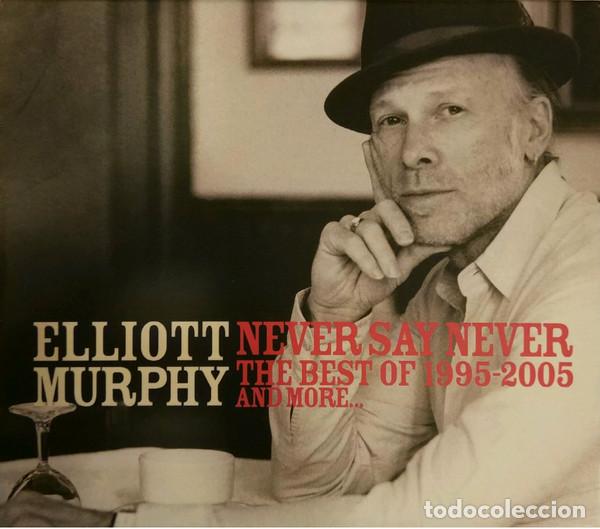 CDs de m&uacute;sica: ELLIOTT MURPHY - NEVER SAY NEVER THE BEST OF 1995-2005... AND MORE - CD