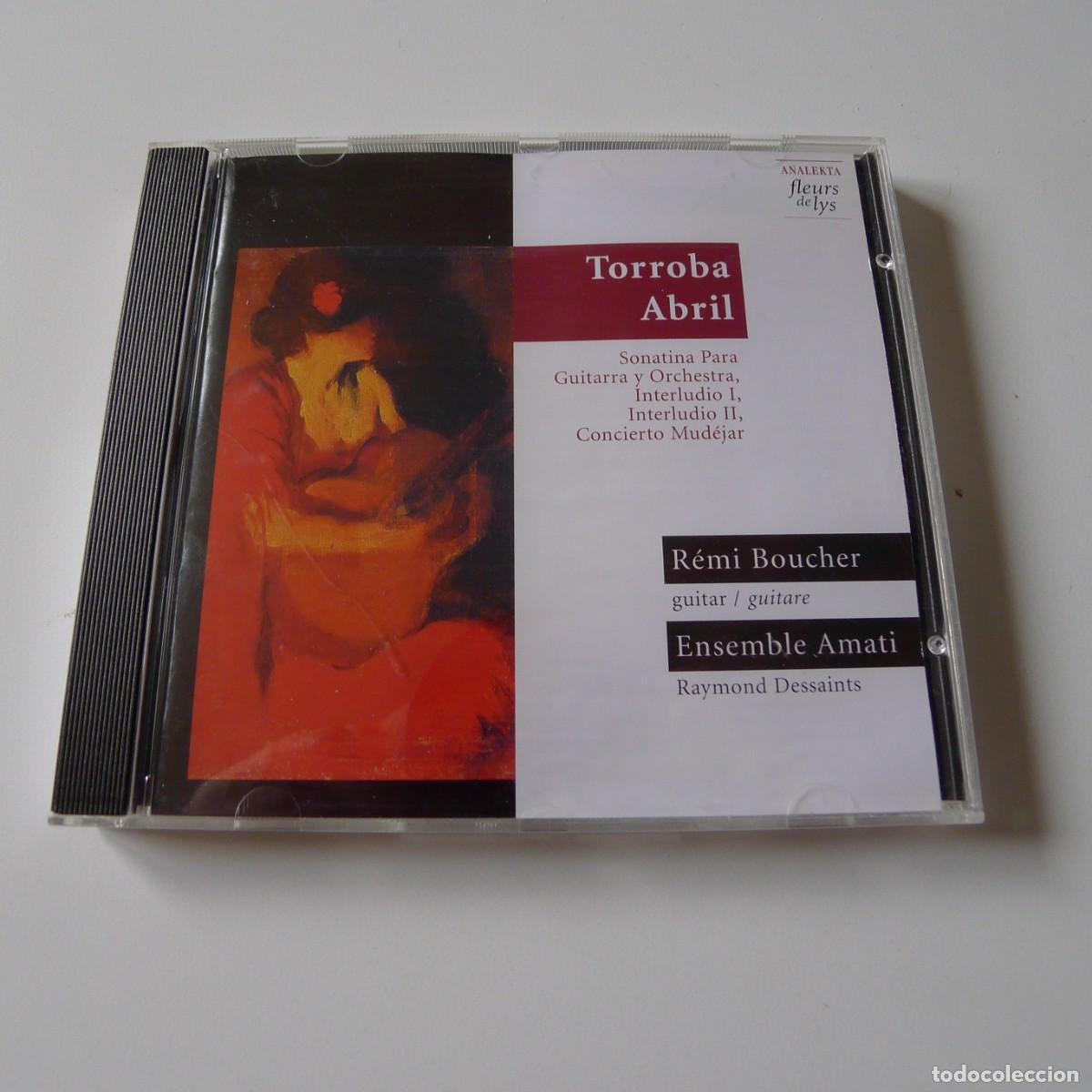 CDs de m&uacute;sica: Torroba , Abril / R&eacute;mi Boucher : Sonatina Para Guitarra Y Orchestra, Interludio I, Interludio II CD