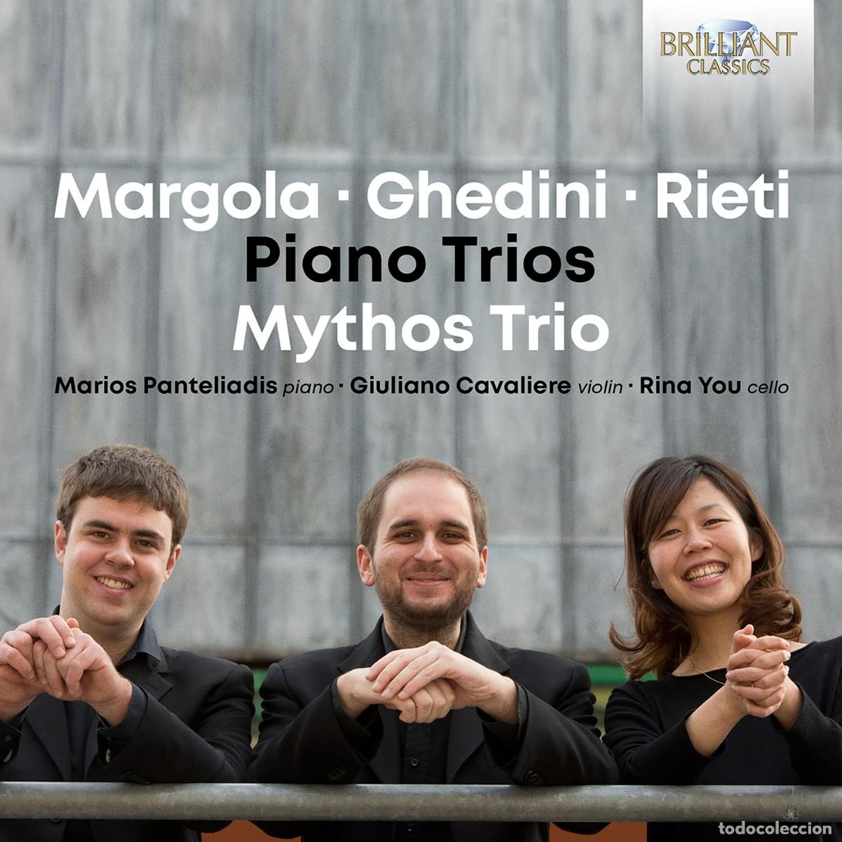 CDs de m&uacute;sica: Margola &middot; Ghedini &middot; Rieti - Mythos Trio &ndash; Piano Trios (Brilliant Classics, 2022)- Nuevo y precintado