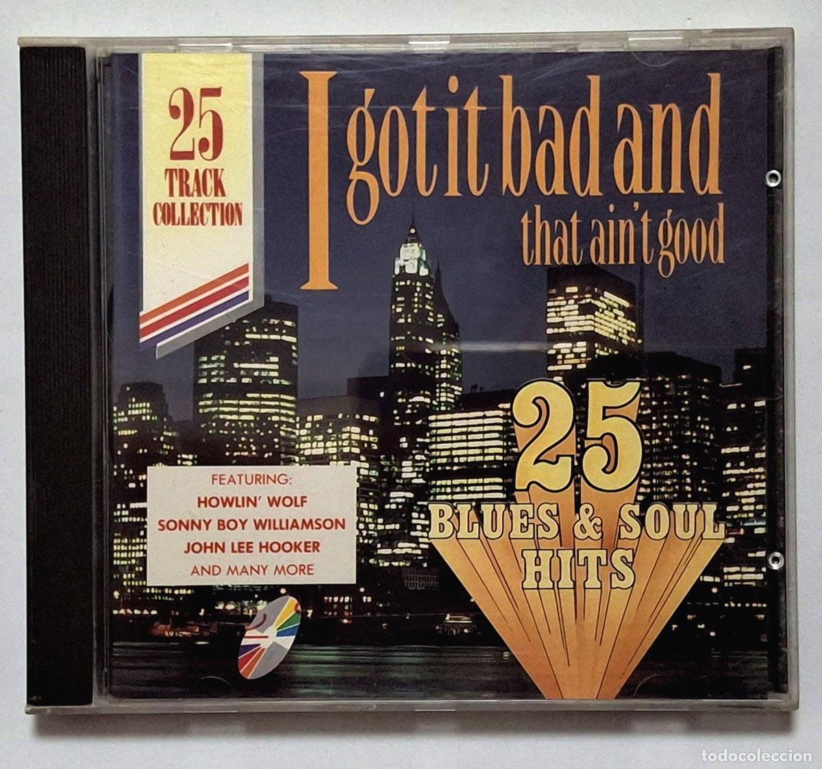CDs de m&uacute;sica: CD I Got It Bad and That Ain't Good � 25 Blues & Soul Hits