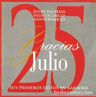 CDs de m&uacute;sica: Gracias Julio - Veinticinco Aniversario - Sus Primeros &Eacute;xitos En Karaoke- 0743211544627