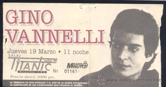 M&uacute;sica de colecci&oacute;n: 1998.- ENTRADA AL CONCIERTO DE GINO VANELLI EN LA SALA TITANIC DE MADRID