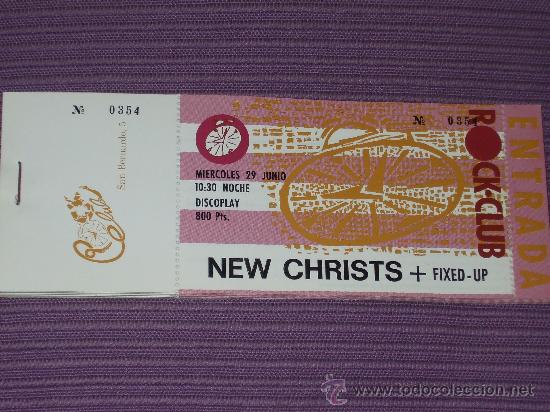 M&uacute;sica de colecci&oacute;n: * NEW CHRISTS + FIXED-UP :(*ENTRADA CONCIERTO EN LA SALA ROCK CLUB DE MADRID*)(NUEVA-SIN TROQUELAR)*
