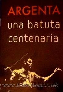 M&uacute;sica de colecci&oacute;n: ARGENTA, UNA BATUTA CENTENARIA - Foto 1