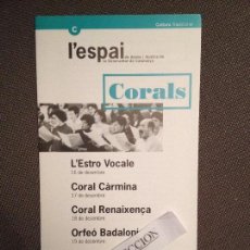 Música de colección: TRIPTIC L'ESPAI 1993-1994 CORALS: L'ESTRO VOCALE, CORAL CARMINA, CORAL RENAIXENÇA, ORFEO BADALONI, 