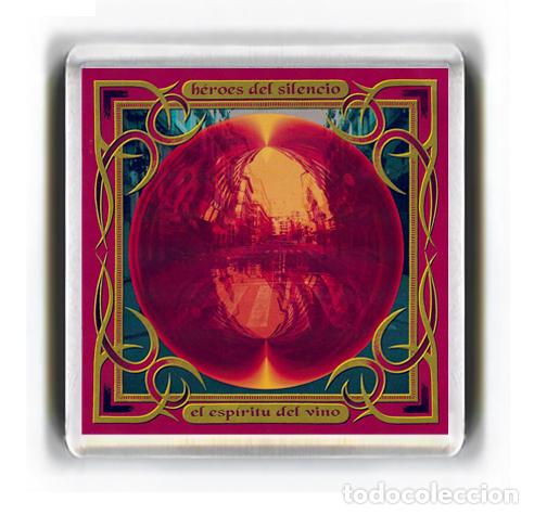 M&uacute;sica de colecci&oacute;n: IMAN ACRILICO NEVERA - MUSICA HEROES DEL SILENCIO EL ESPIRITU DEL VINO
