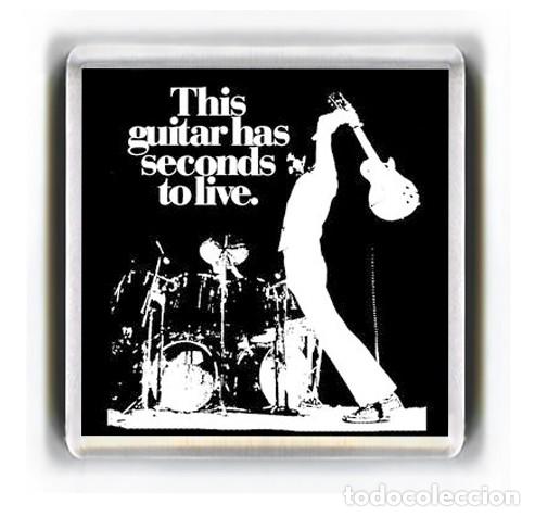 M&uacute;sica de colecci&oacute;n: IMAN ACRILICO NEVERA - MUSICA THIS GUITAR HAS SECONDS TO LIVE PETE TOWNSHEND THE WHO
