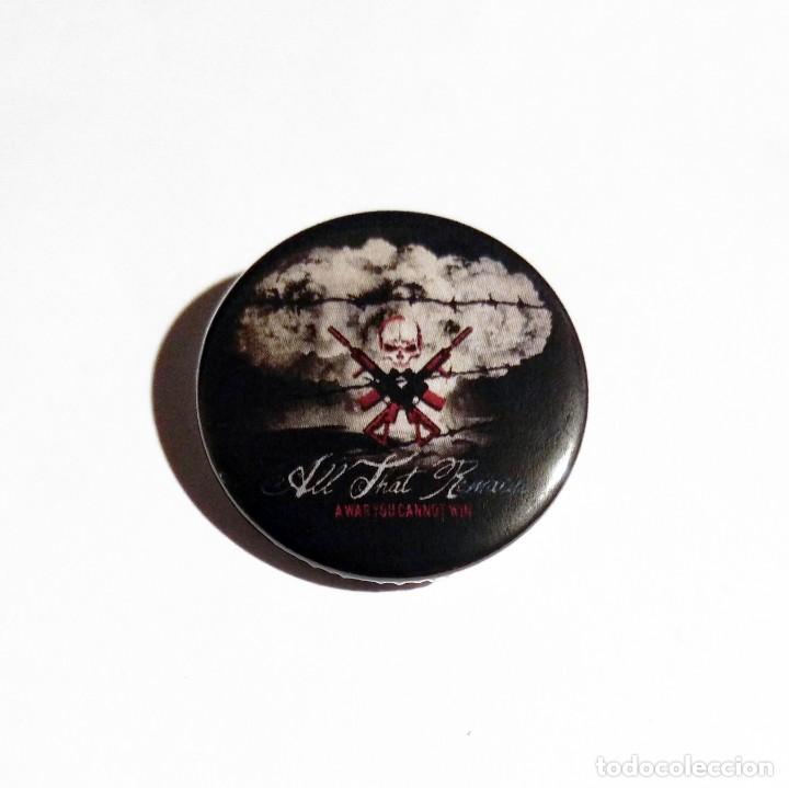 Collectible Music: ALL THAT REMAINS - A WAR YOU CANNOT WIN CHAPA 31MM (CON IMPERDIBLE) - METALCORE HEAVY METAL