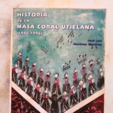 Música de colección: HISTORIA DE LA MASA CORAL UTIELANA 1946 1996 JOSÉ LUIS MARTÍNEZ MARTÍNEZ-UTIEL VALENCIA-PORTES 5.99. Lote 267394029