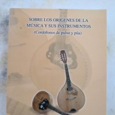 Música de colección: SOBRE LOS ORÍGENES DE LA MÚSICA Y SUS INSTRUMENTOS CORDÓFONOS DE PULSO Y PÚA MANUEL CATALÁ-GUITARRA