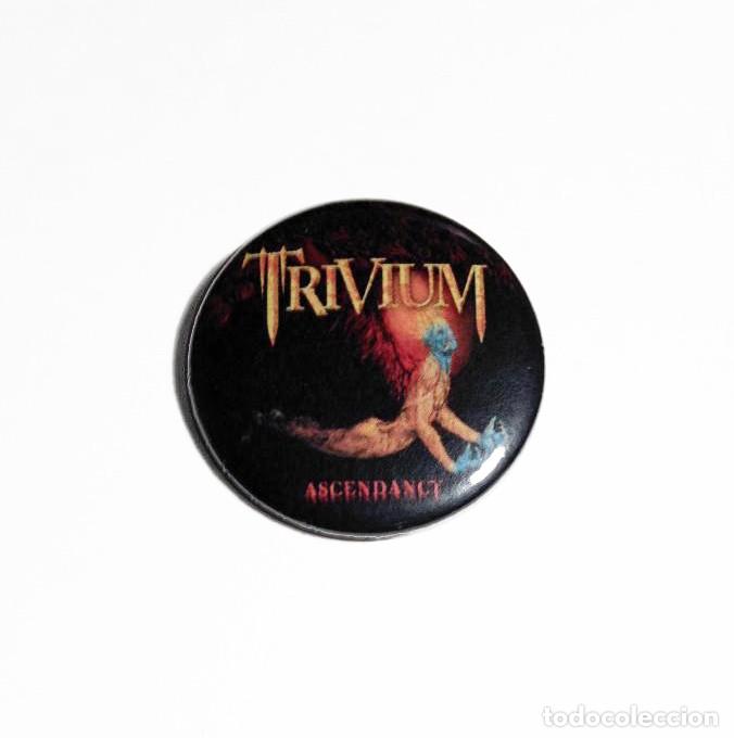 Collectible Music: TRIVIUM - ASCENDANCY CHAPA 31MM (CON IMPERDIBLE) - THRASH METAL METALCORE