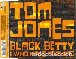 M&uacute;sica de colecci&oacute;n: CD-Tom Jones &lrm;&ndash; Black Betty / I Who Have Nothing-Europe-Electronic-2003-VG/VG - V2