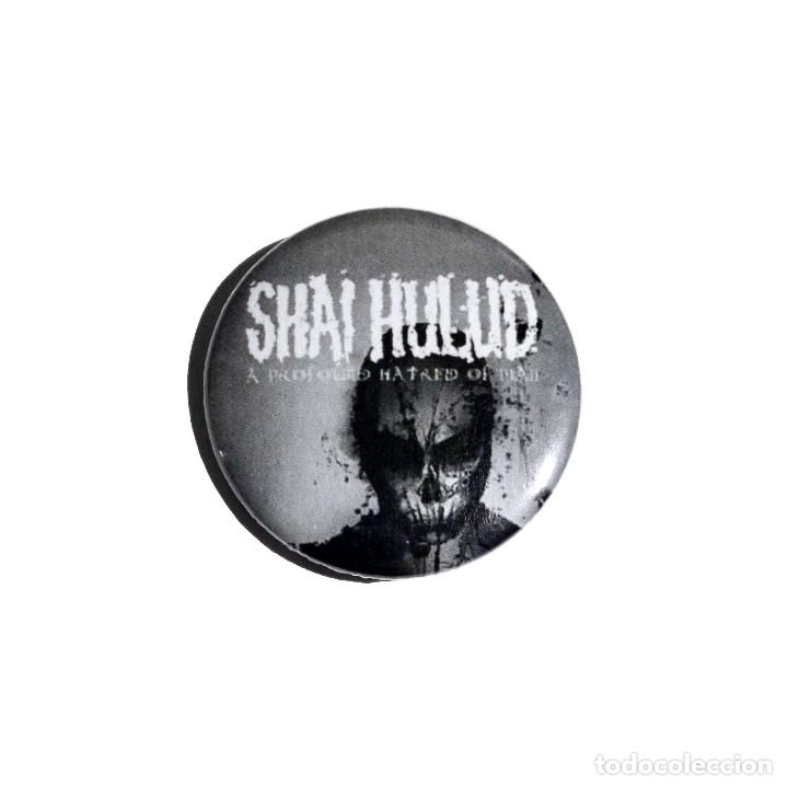 M&uacute;sica de colecci&oacute;n: SHAI HULUD - A PROFOUND HATRED OF MAN CHAPA 31mm (CON IMPERDIBLE) - METALCORE HARDCORE