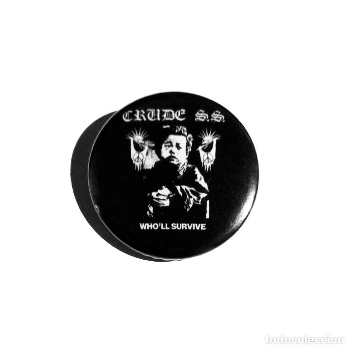 M&uacute;sica de colecci&oacute;n: CRUDE SS - WHO'LL SURVIVE CHAPA 31mm (CON IMPERDIBLE) - CRUST PUNK HARDCORE