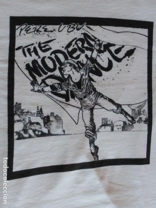 M&uacute;sica de colecci&oacute;n: Pere Ubu 'The Modern Dance' (camiseta t shirt. talla M, casi como L Espa&ntilde;a) Post-Punk, Avantgarde.