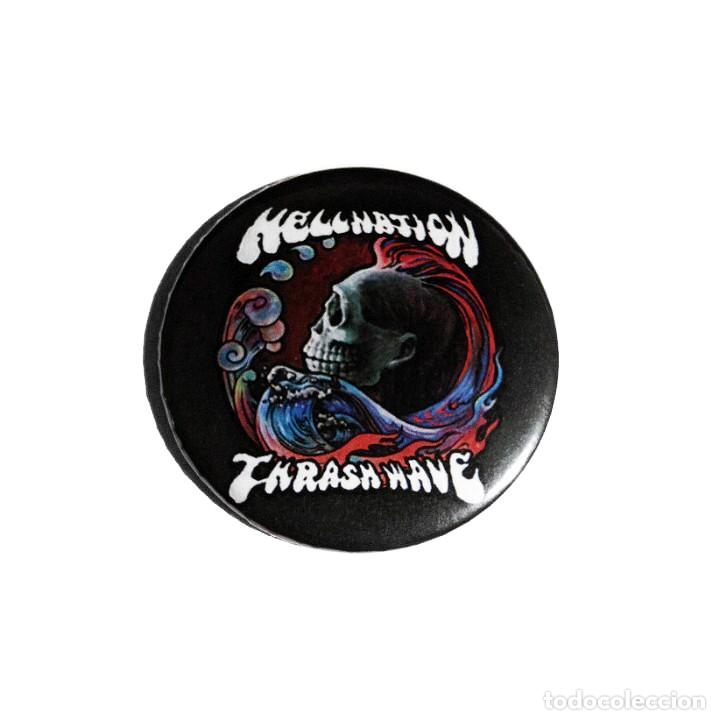 Collectible Music: HELLNATION - THRASH WAVE CHAPA 59MM (CON IMPERDIBLE) - HARDCORE PUNK