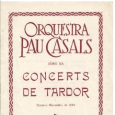 Música de colección: 4471.-ORQUESTRA PAU CASALS-SERIE XX-CONCERTS DE TARDOR-OCTUBRE/NOVEMBRE 1930-PALAU MUSICA CATALANA
