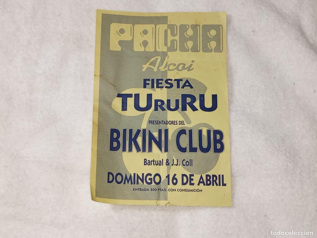 Musiksammlung: ANTIGUO FOLLETO FLYER DISCOTECA PACHA ALCOY FIESTA TURURU BIKINI CLUB A&Ntilde;OS 90