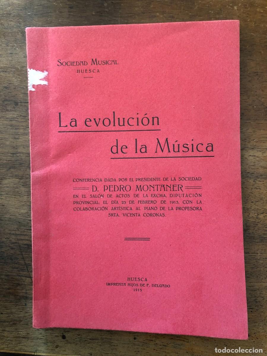 M&uacute;sica de colecci&oacute;n: PEDRO MONTANER, LA EVOLUCI&Oacute;N DE LA M&Uacute;SICA, CONFERENCIA DADA EN HUESCA EL 25 DE FEBRERO DE 1915