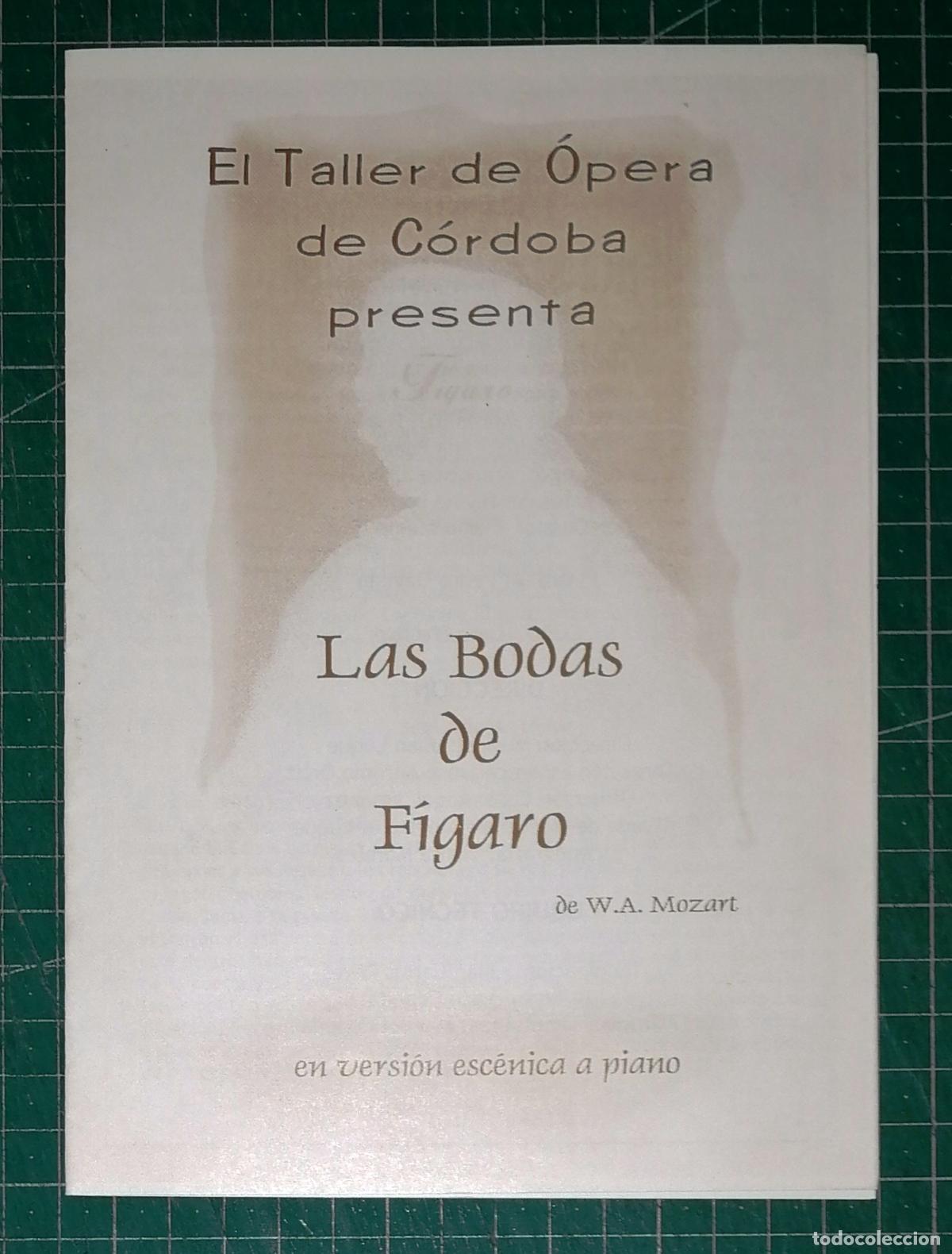 M&uacute;sica de colecci&oacute;n: FOLLETO. PROGRAMA. LAS BODAS DE F&Iacute;GARO : En versi&oacute;n esc&eacute;nica a piano / Mozart ; Taller &Oacute;pera C&oacute;rdoba