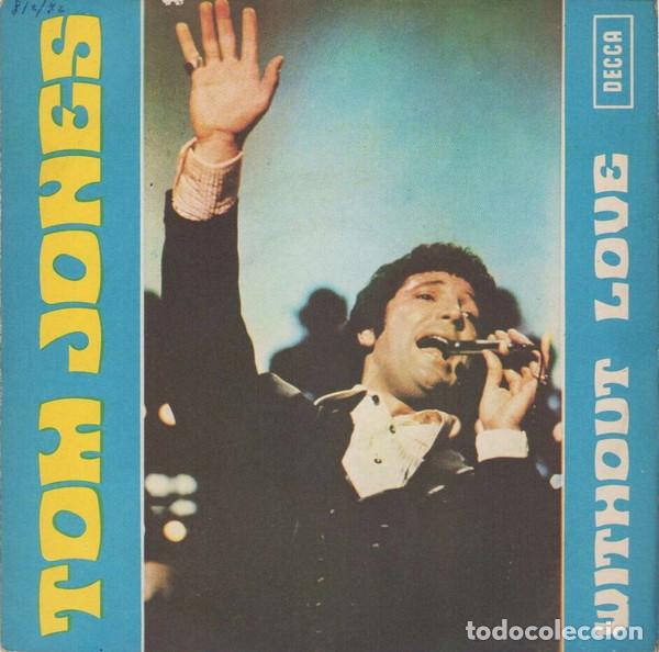 M&uacute;sica de colecci&oacute;n: Vinile, 7, 45 RPM, Single-Tom Jones &ndash; Without Love-Italy-Pop-1969-Good/Good - Decca