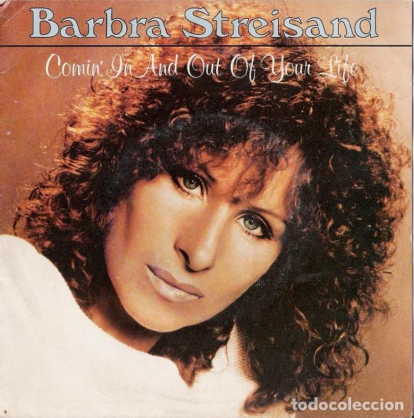 M&uacute;sica de colecci&oacute;n: Vinile, 7, 45 RPM, Single, Stereo-Barbra Streisand &ndash; Comin' In And Out Of Your Life-Europe--1981-VG/