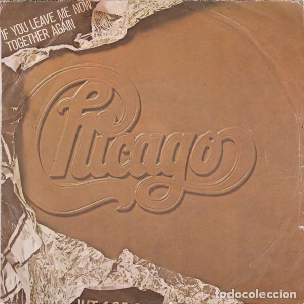 M&uacute;sica de colecci&oacute;n: Vinile, 7, 45 RPM, Stereo-Chicago &ndash; If You Leave Me Now / Together Again-Italy-Rock-1976-Good/Fairy