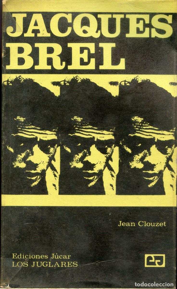 M&uacute;sica de colecci&oacute;n: JACQUES BREL. SU VIDA, LETRAS DE SUS CANCIONES.