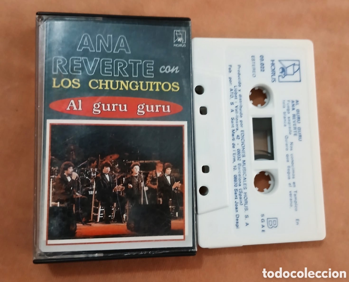 M&uacute;sica de colecci&oacute;n: ANA REVERTE CON LOS CHUNGUITOS &bull; AL GURU GURU &bull; HORUS &bull; CASETE