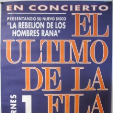 Fotos de Cantantes: EL ÚLTIMO DE LA FILA CARTEL ORIGINAL CONCIERTO 100 X 140 EN BILBAO LA REBELIÓN DE LOS HOMBRES RANA. Lote 148297921