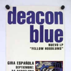 Fotos de Cantantes: DEACON BLUE GIRA ESPAÑOLA 1991 FELLOW HOODLUMS. POSTER ORIGINAL 33X48 CMS.. Lote 121623603