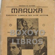 Libretos de ópera: VIVES, AMADEO [MÚSICA] / PASCUAL FRUTOS, LUIS [LETRA]. MARUXA. ÉGLOGA LÍRICA EN DOS ACTOS. Lote 57904717
