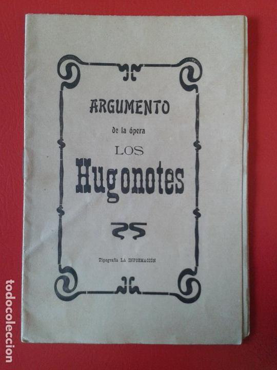 Libretos de &oacute;pera: LIBRETO DE OPERA ARGUMENTO DE LOS HUGONOTES DEL MAESTRO MEYERBEER - Foto 1
