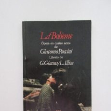 Libretos de ópera: LA BOHEME, OPERA EN CUATRO ACTOS DE GIACOMO PUCCINI, LIBRETO DE G. GIACOSA /L.ILLICA, BILINGÜE. Lote 171784870