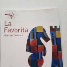 Libretos de ópera: LIBRETO OPERA LA FAVORITA GAETANO DONIZETTI TEATRO DE LA MAESTRANZA. Lote 270796673
