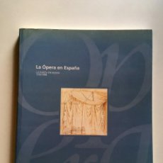 Libretos de ópera: LA OPERA EN ESPAÑA. LA PUESTA EN ESCENA. 1750-1998. LIBRO