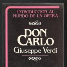 Libretos de ópera: DON CARLO. GIUSEPPE VERDI. LIBRETO ORIGINAL CON LA TRADUCCIÓN, ANÁLISIS Y COMENTARIOS.. Lote 39649193