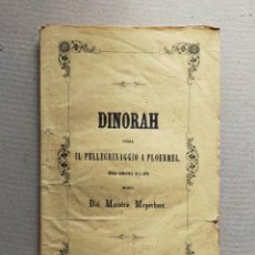 Libretos de ópera: DINORAH (IL PELLEGRINAGGIO A PLOERMEL) - OPERA SEMISERIA - MEYERBEER - IMPRENTA DE TOMAS GORCHS 1871. Lote 313891778