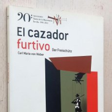 Libretos de ópera: EL CAZADOR FURTIVO. DER FREISCHÜTZ - VON WEBER, CARL MARÍA. Lote 313906618