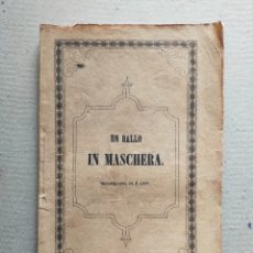 Libretos de ópera: UN BAILE DE MASCARAS (UN BALLO IN MASCHERA) - MELODRAMA - G. VERDI - IMPRENTA DE TOMAS GORCHS 1863. Lote 313930368