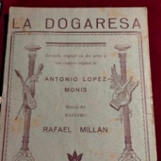 Libretos de ópera: LA DOGARESA ANTONIO LOPEZ MONIS ZARZUELA ORIGINAL RAFAEL MILLAN. Lote 348786110