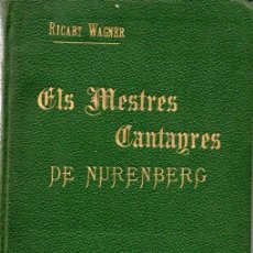 Libretos de ópera: RICART WAGNER : ELS MESTRES CANTAYRES DE NURENBERG (ASSOCIACIÓ WAGNERIANA, 1905) CATALÁN. Lote 354962428