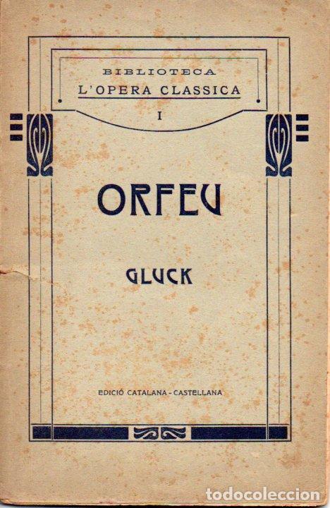 Libretos de &oacute;pera: GLUCK : ORFEU (1910) CATAL&Aacute;N - Foto 1
