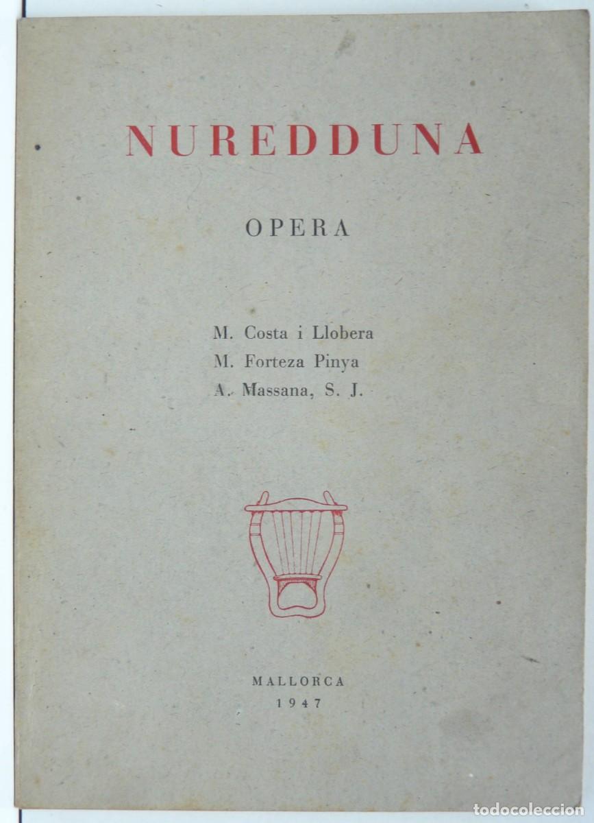 Libretos de &oacute;pera: NUREDDUNA &ndash; Opera &ndash; Mallorca 1947 - Foto 1