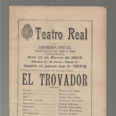 Libretos de ópera: TEATRO REAL - PROGRAMA OFICIAL Nº 51 TEMPORADA 1902-1903 - EL TROVADOR 31/01/03