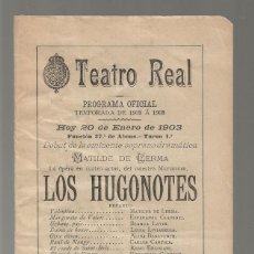 Libretos de ópera: TEATRO REAL - PROGRAMA OFICIAL Nº 42 TEMPORADA 1902-1903 - LOS HUGONOTES 20/01/1903