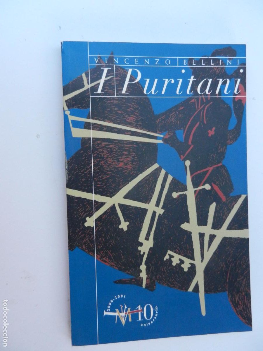 Libretos de &oacute;pera: I PURITANI - VINCENZO BELLINI - LIBRETO &Oacute;PERA - TEATRO DE LA MAESTRANZA SEVILLA - OCTUBRE 2000.